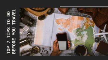 Top 7 tips to do before you travel