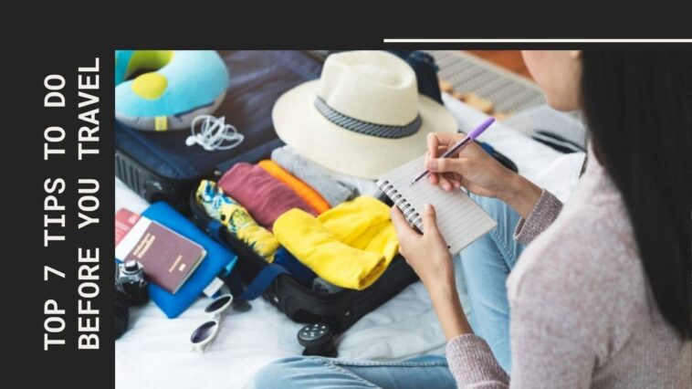 Top 7 tips to do before you travel - travel list